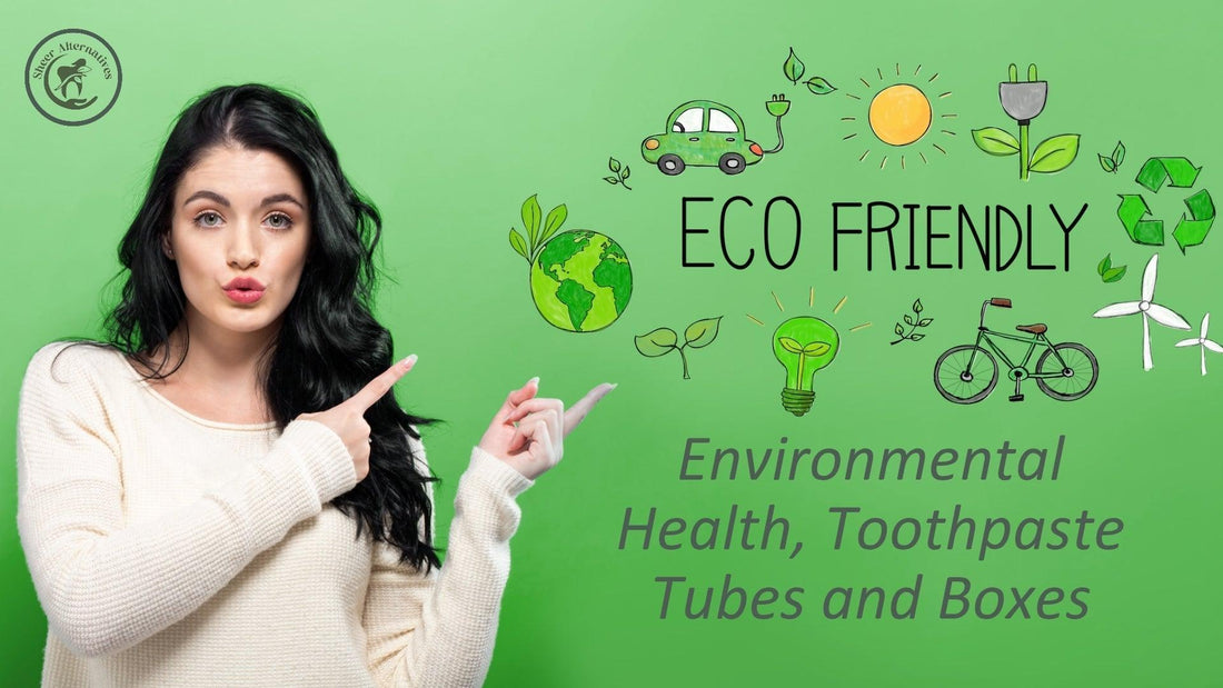 Environmental Health, Toothpaste Tubes and Boxes - Sheer Alternatives